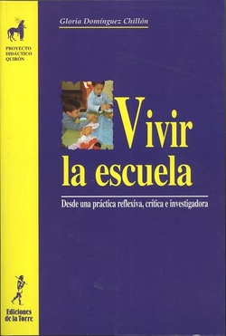 Vivir La Escuela. Desde Una Practica Reflexiva,Critica
