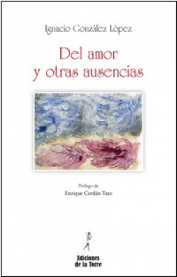 Del Amor Y Otras Ausencias.(Poesia)