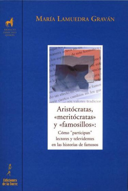 Aristocratas, Meritocratas Y Famosillos