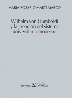 Wilhelm von humboldt creacion sistema universitario moderno