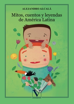 Mitos cuentos y leyendas de América Latina