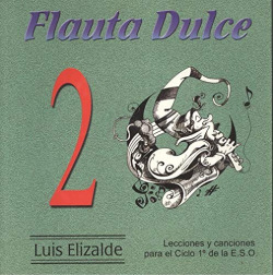 FLAUTA DULCE 2 +CD 1ºESO. LECCIONES Y CANCIONES.