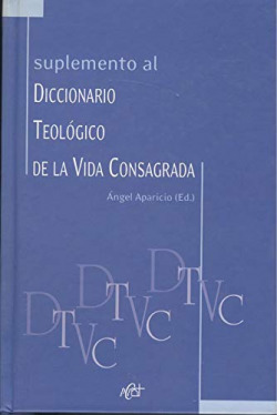SUPLEMENTO AL DICCIONARIO TEOLOGICO DE LA VIDA CONSAGRADA.