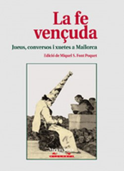 LA FE VENçUDA.JUEUS,CONVERSOS I XUETES..