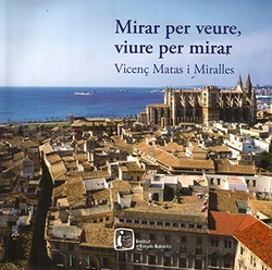 MIRAR PER VEURE, VIURE PER MIRAR