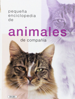 PEQUEÑA ENCICLOPEDIA DE ANIMALES DE COMPAÑIA