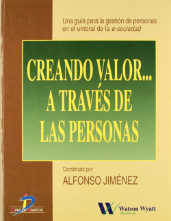 CREANDO VALOR....A TRAVéS DE LAS PERSONAS.UNA GUíA