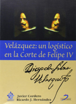 VELßZQUEZ: UN LOGÝSTICO EN LA CORTE DE FELIPE IV