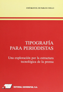 TIPOGRAFÍA PARA PERIODISTAS. Una exploración por la estructu