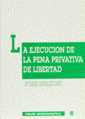 LA EJECUCION DE LA PENA PRIVATICA DE LIBERTAD