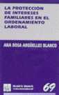 La protección de los intereses familiares en el ordenamiento laboral