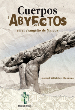 Cuerpos abyectos en el evangelio de Marcos