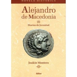(I).Alenjadro de macedonia. (Diarios de Juventud)