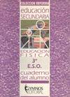 EDUCACION FISICA, 3 ESO, 2 CICLO. CUADERNO DEL ALUMNO