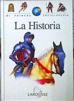 LA HISTORIA/MI PRIMERA ENCICLOPEDIA