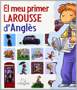 El meu primer Larousse d ' anglès