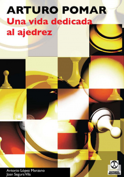 ARTURO POMAR. Una vida dedicada al ajedrez