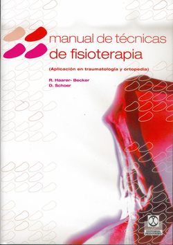 MANUAL DE TECNICAS DE FISIOTERAPIA (Aplicación en traumatología y ortopedia)