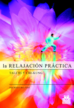 RELAJACION PRACTICA, LA. Tai-Chi y Chi-Kung (Bicolor)