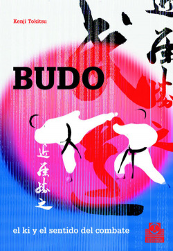 Budo, el ki y el sentido del combate