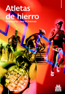 ATLETAS DE HIERRO. Preparación para el Ironman