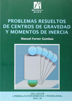 Problemas resueltos de centros de gravedad y momentos de ine