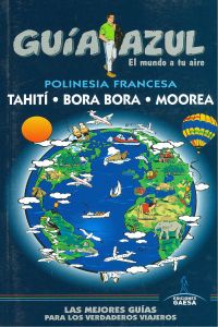 Polinesia Francesa, Bora-Bora, Thaiti Y Moorea
