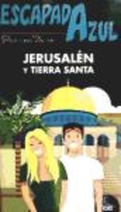 Jerusalen y Tierra Santa. Escapada azul 2012
