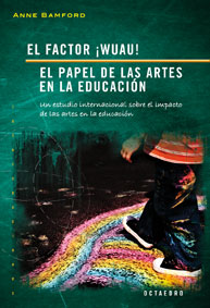 Factor ¡wuau! el papel de las artes en la educacion