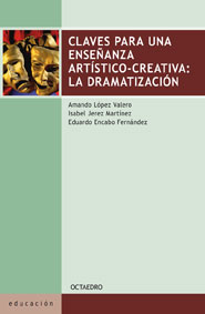 Claves para una enseñanza artístico-creativa: La Dramatización