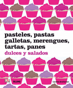 Pasteles, pastas, galletas, merengues, tartas, panes