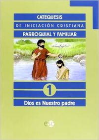 CATEQUESIS.PRIMERA COMUNION.1 (DIOS ES NUESTRO PADRE)