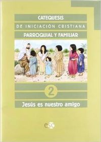 CATEQUESIS.PRIMERA COMUNION.2 (JESUS ES NUESTRO AMIGO)