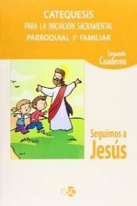CATEQUESIS 2.INICIACION SACREMENTAL,FAMILIAR SEGUIMOS JESUS