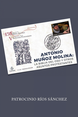 Antonio Muñoz Molina: La Biblia del Oso y otros asuntos protestantes