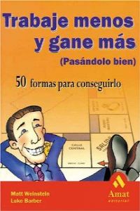 Trabaje menos y gane más, (pasándolo bien)