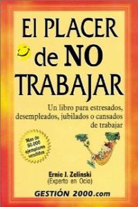 El placer de no trabajar