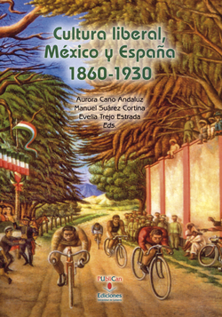 CULTURA LIBERAL, MÈXICO Y ESPAÑA 1860-1930