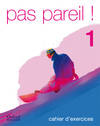 Pas pareil! 1. Cahier dExercices
