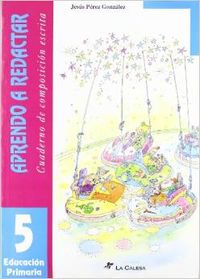 APRENDO A REDACTAR 5. (PRIMARIA)