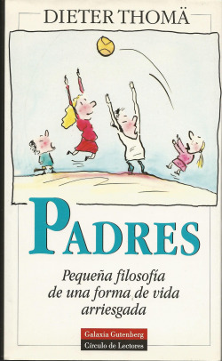 Padres, pequeña filosofia de una forma de vida arriesgada