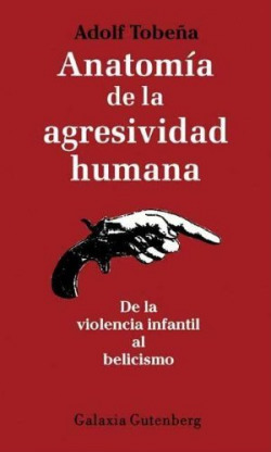 Anatomía de la agresividad humana