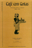 Cafe Con Gotas. Semanatio Satirico Ilustrado 1886-92