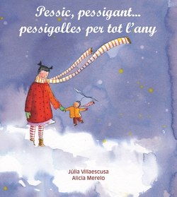 Pessic, pessigant... pessigolles per tot l'any