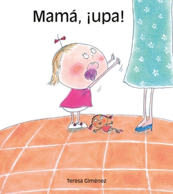 Mamá, ¡upa!