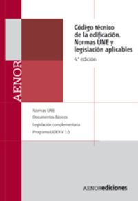 Código técnico de la edificación (CTE). Normas UNE y legislación aplicables