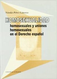 Homosexualidad, homosexuales y uniones de homosexuales en el derechoespa ol
