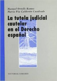 TUTELA JUDICIAL CAUTELAR EN LE DERECHO ESPAÑOL.