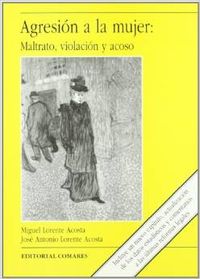 Agresion a la mujer: maltrato, violacion y acoso