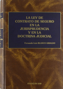 La ley de contrato de segura en la jurisprudencia y en la doctrina judicial